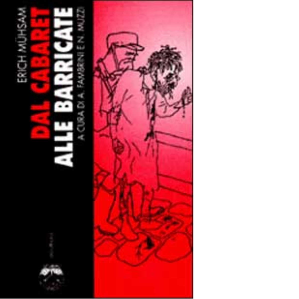 DAL CABARET ALLE BARRICATE di ERICH MÜHSAM - Editore Elèuthera