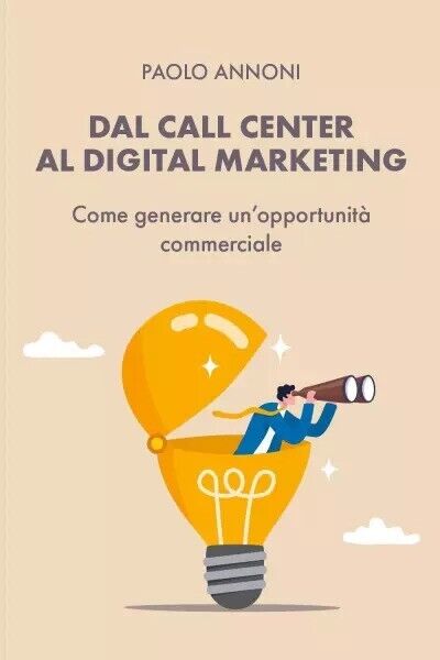 Dal Call Center al Digital Marketing. Come generare un?opportunità commerciale