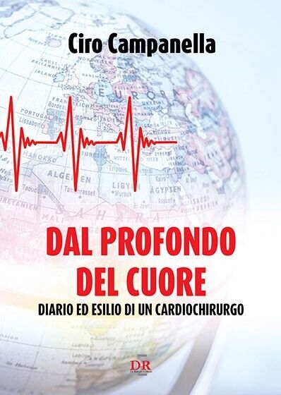 Dal profondo del cuore. Diario ed esilio di un cardiochirurgo …