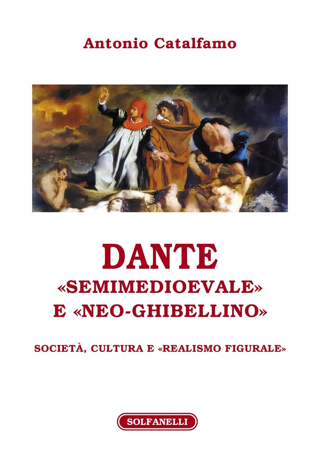 Dante «Semimedioevale» e «Neo-Ghibellino». Società, cultura e «realismo figurale