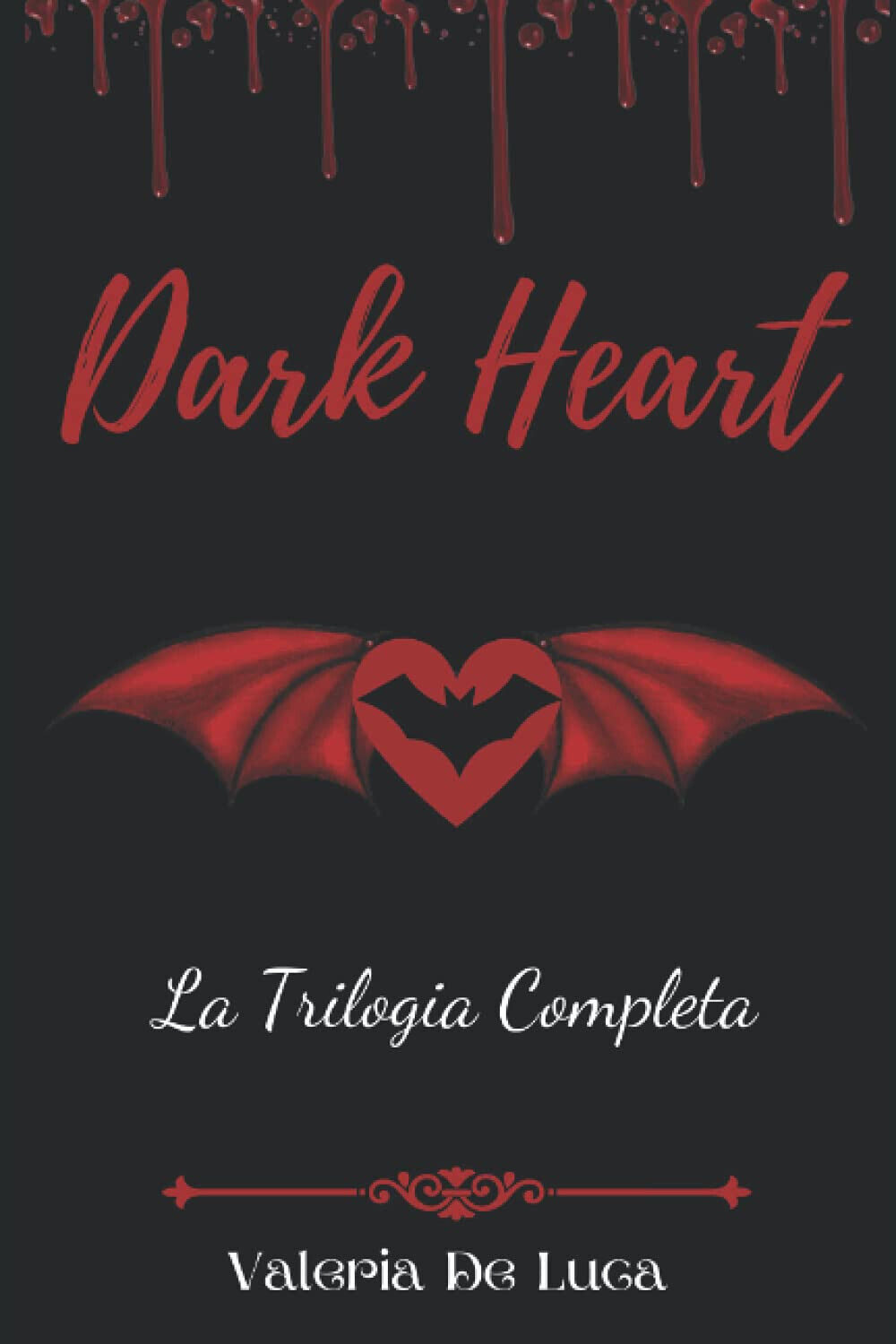 Dark Heart: (Trilogia Completa) - Valeria De Luca - Independently …