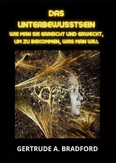 Das unterbewusstsein di Gertrude A. Bradford, 2023, Youcanprint
