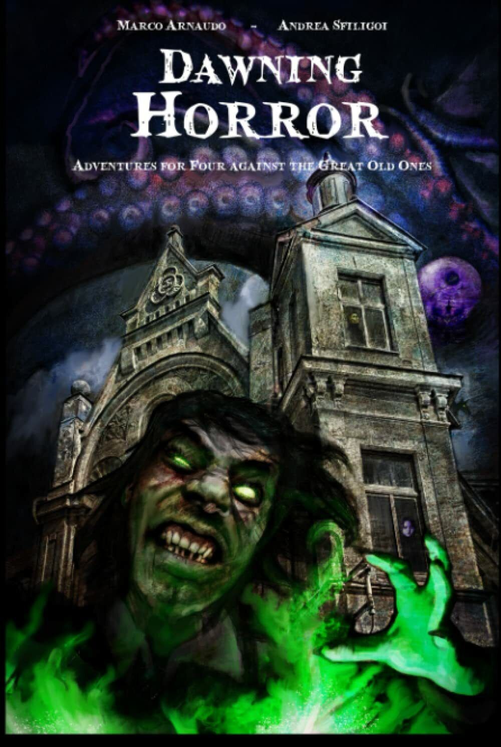 Dawning Horror: Adventures for Four against the Great Old Ones …