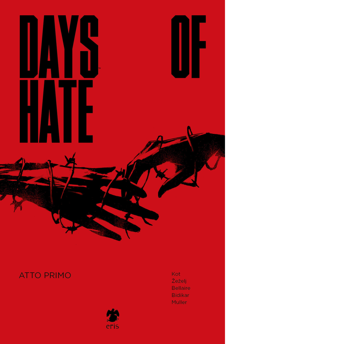 Days of hate. Atto primo di Kot Ale?; Zezelj Danijel …