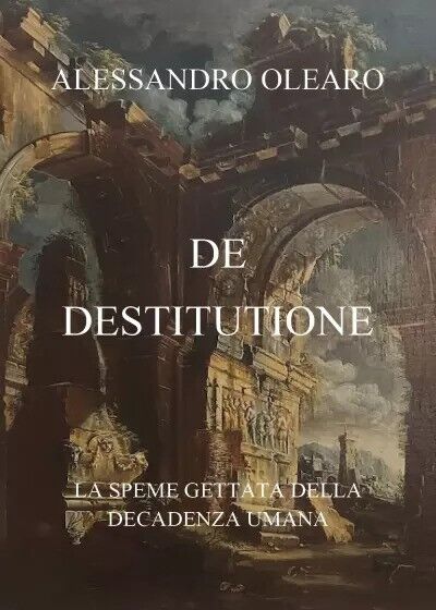 De destitutione di Alessandro Olearo, 2022, Youcanprint