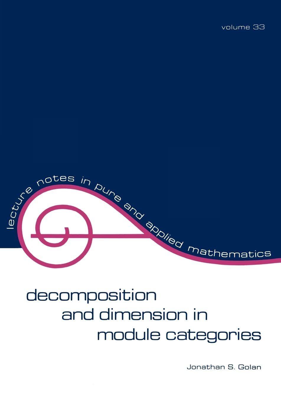 Decomposition and Dimension in Module Categories - Jonathan S. Golan …