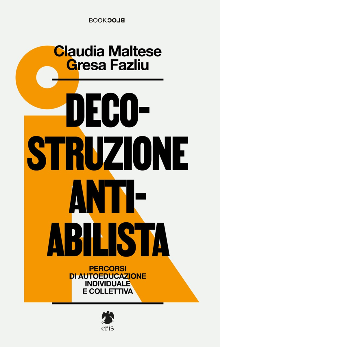 DECOSTRUZIONE ANTIABILISTA. PERCORSI DI AUTOEDUCAZIONE INDIVIDUALE E COLLETTIVA