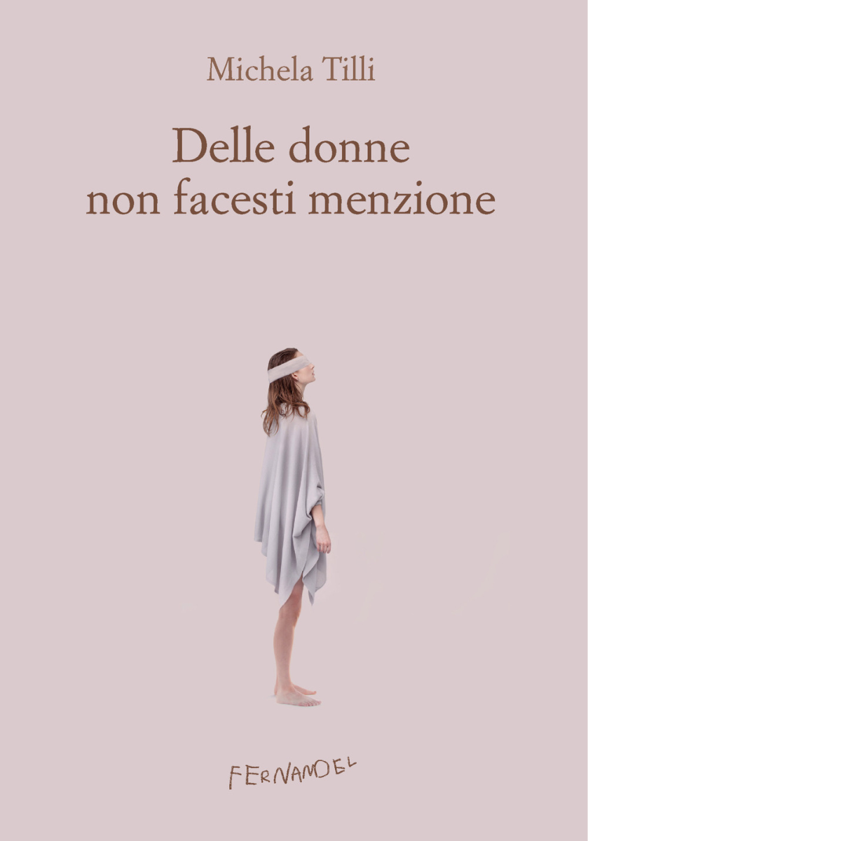 Delle donne non facesti menzione di Michela Tilli - Fernandel, …