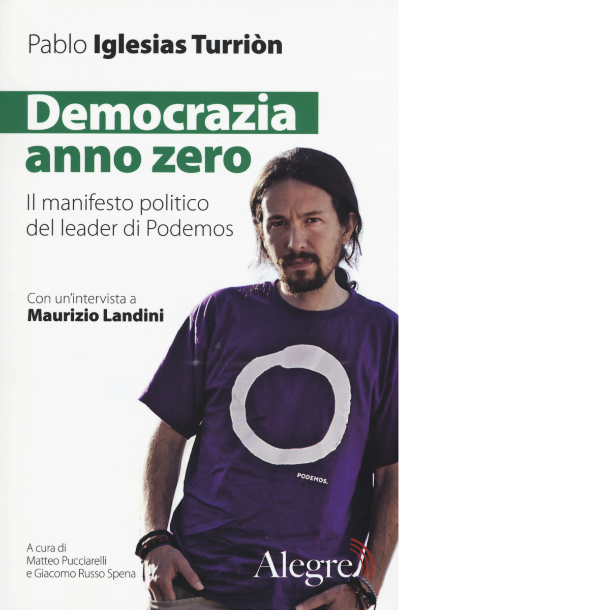 DEMOCRAZIA ANNO ZERO di PABLO IGLESIAS TURRIÒN - edizioni alegre, …