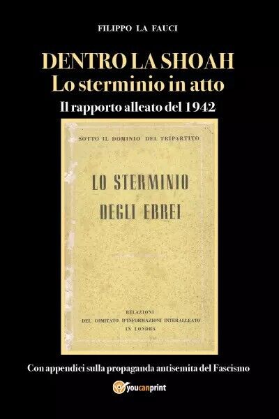 Dentro La Shoah: Lo Sterminio In Atto. Il Rapporto Alleato …
