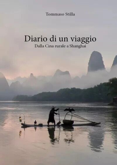 Diario di un viaggio. Dalla Cina rurale a Shanghai di …