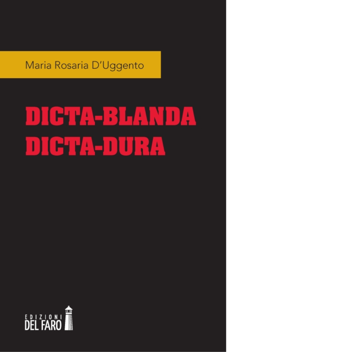 Dicta-blanda dicta-dura di D'Uggento Maria Rosaria - Del Faro, 2015