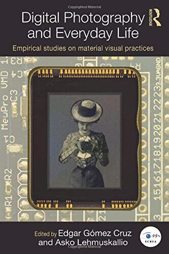 Digital Photography and Everyday Life - Edgar Gómez Cruz - …