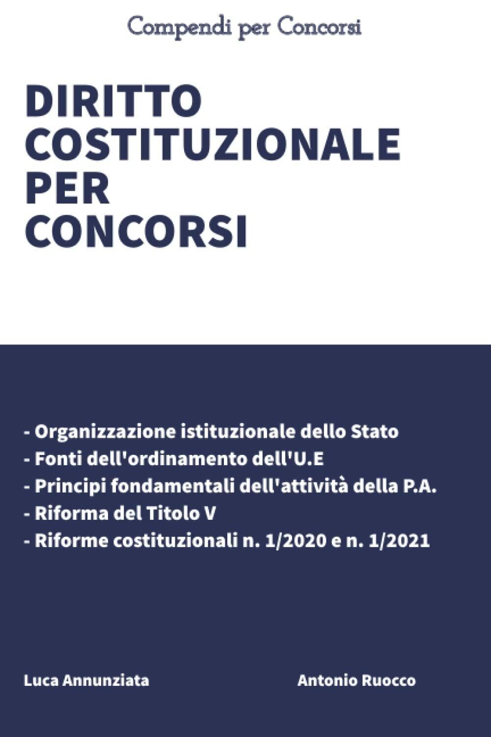 Diritto Costituzionale per Concorsi di Luca Annunziata, Antonio Ruocco, 2021,