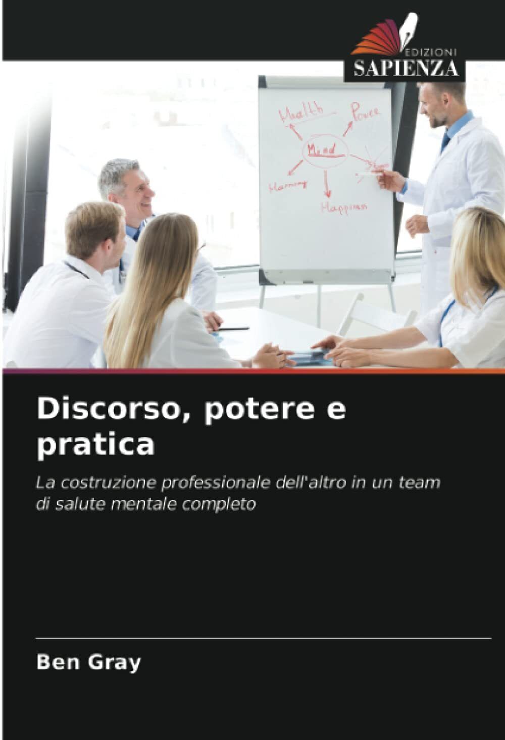 Discorso, potere e pratica - Ben Gray - Edizioni Sapienza, …