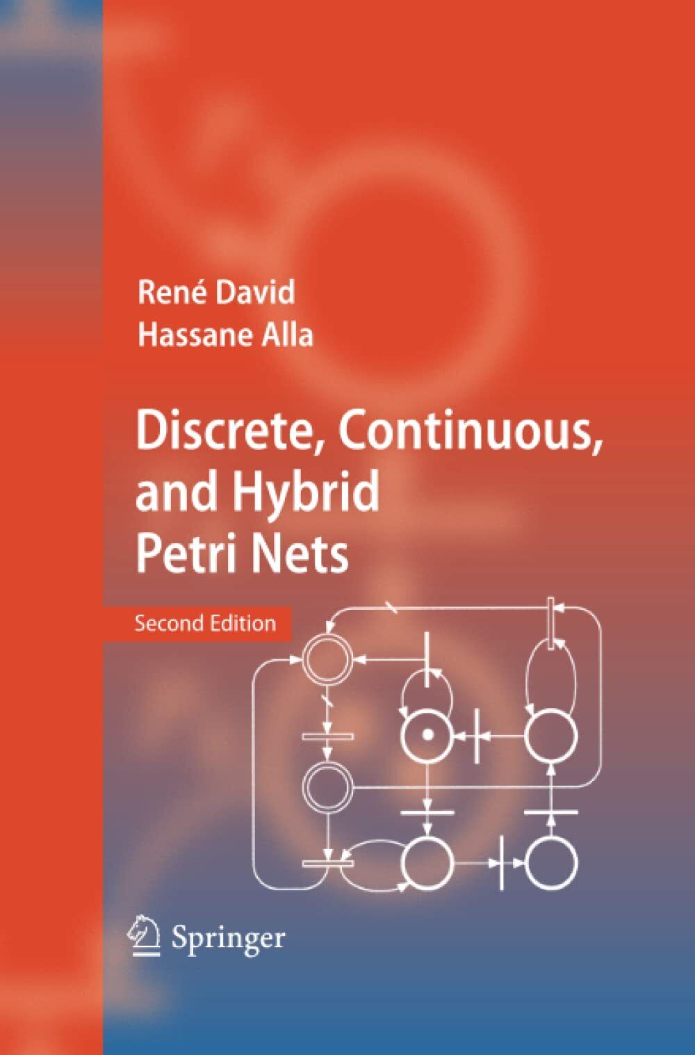 Discrete, Continuous, and Hybrid Petri Nets - Hassane Alla, René …