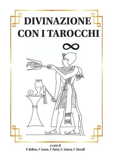 Divinazione con i tarocchi di P. Bellero, F. Leone, F. …
