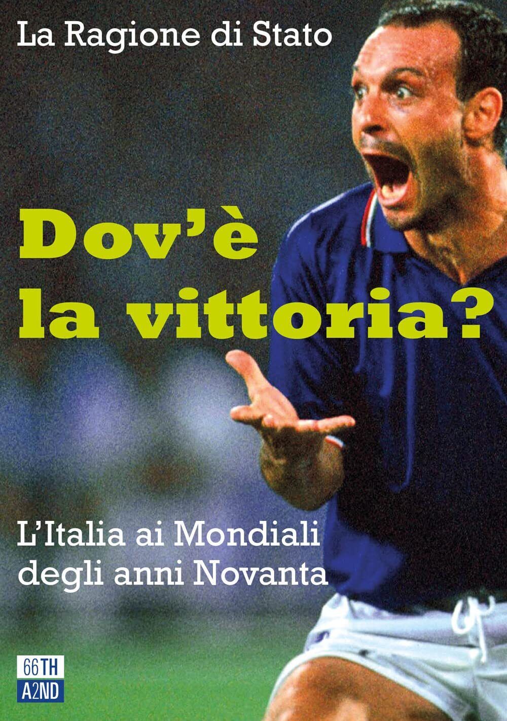 Dov'è la vittoria? L'Italia ai Mondiali degli anni Novanta - …