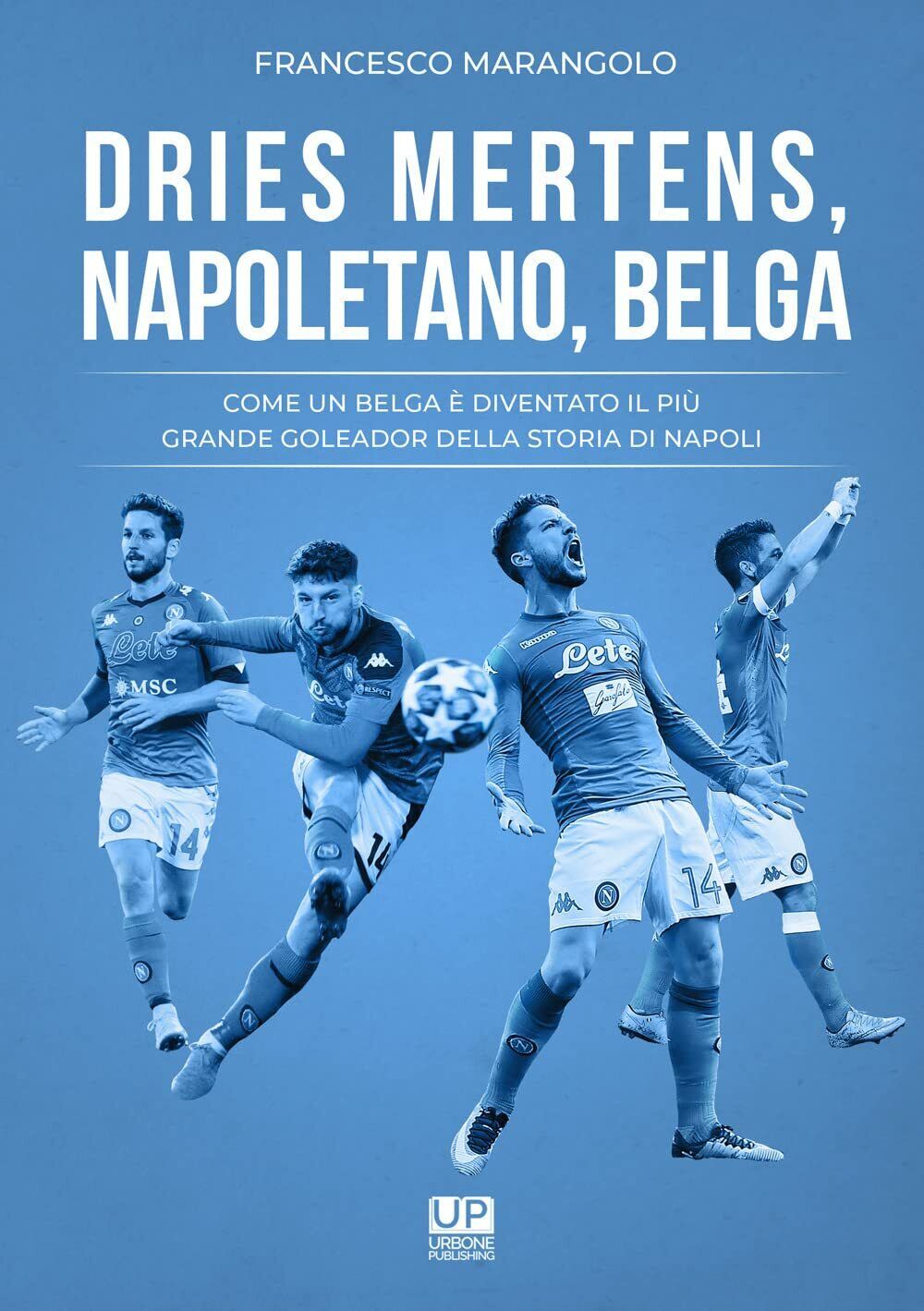 Dries Mertens Napoletano, Belga - Francesco Marangolo - 2021
