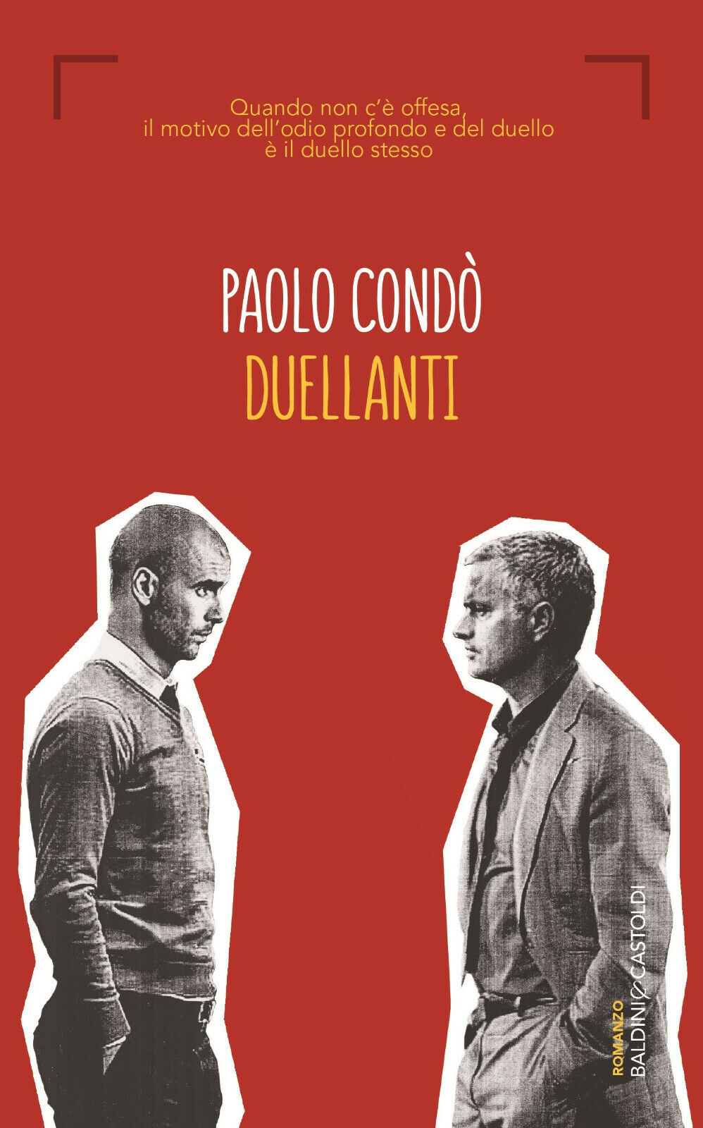 Duellanti - Paolo Condò - Baldini + Castoldi, 2016
