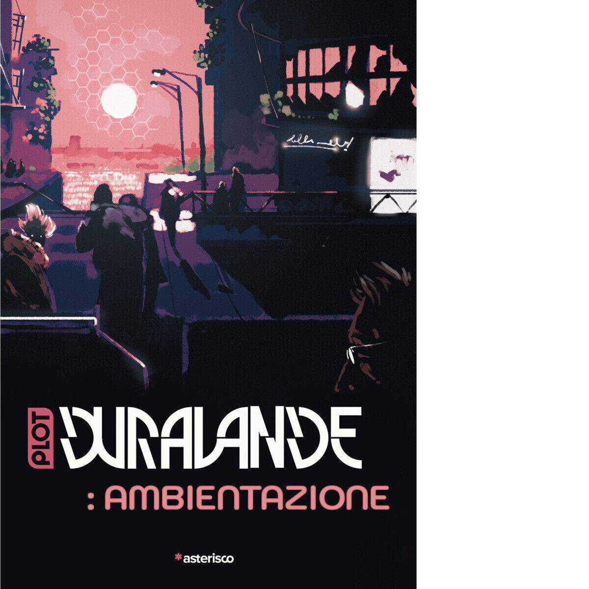 DURA-LANDE: Ambientazione. Un gioco di ruolo ecopunk. Prima Edizione di …