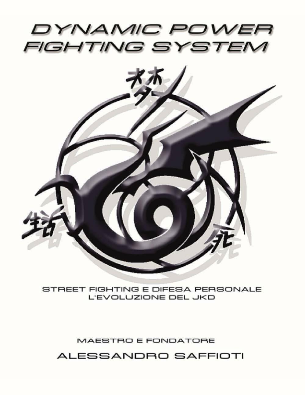 Dynamic Power Fighting System - Alessandro Saffioti Sijo - Independently …
