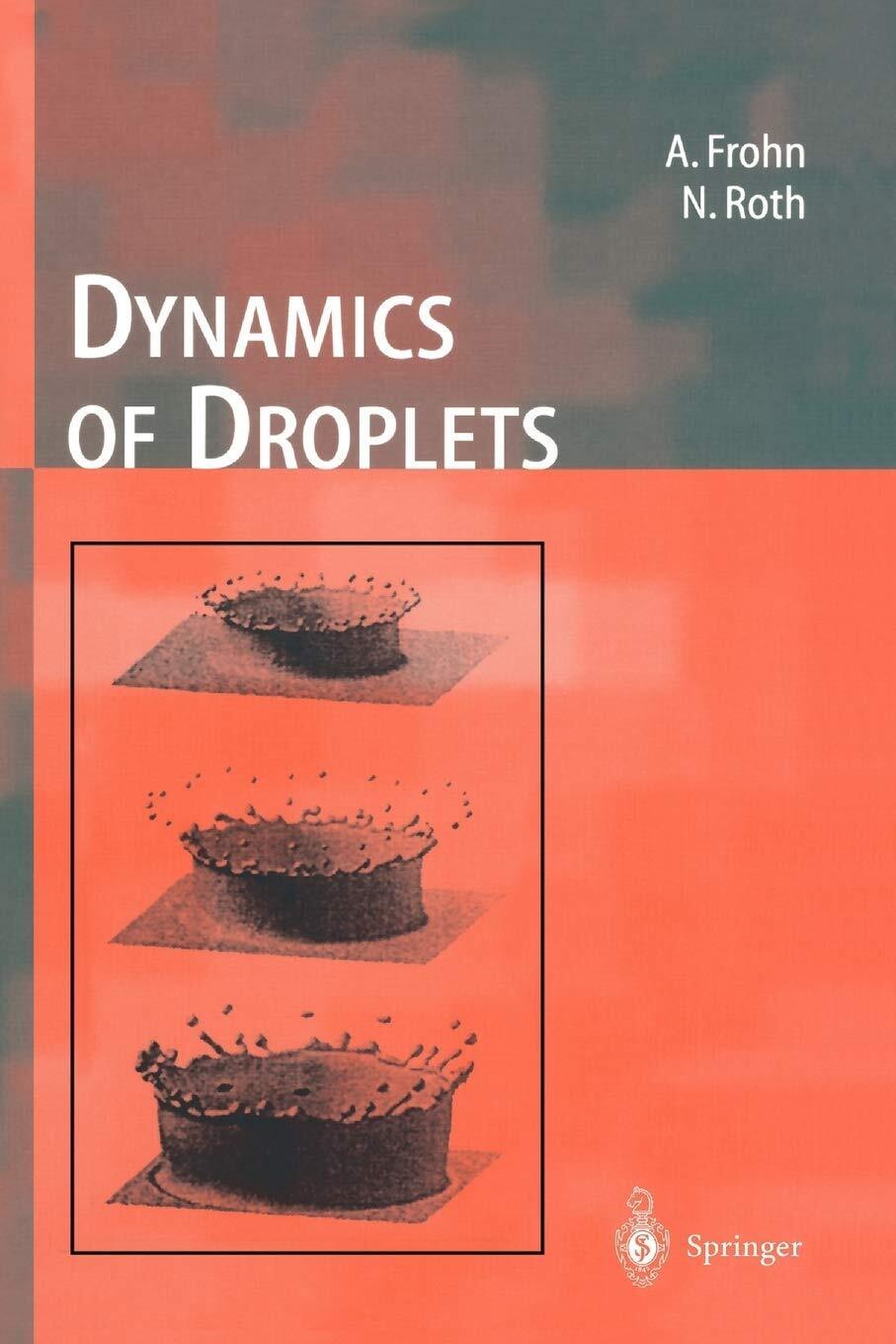 Dynamics of Droplets - Arnold Frohn, Norbert Roth - Springer, …