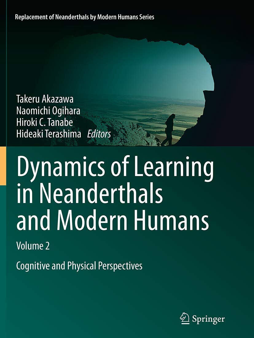 Dynamics of Learning in Neanderthals and Modern Humans Volume 2 …