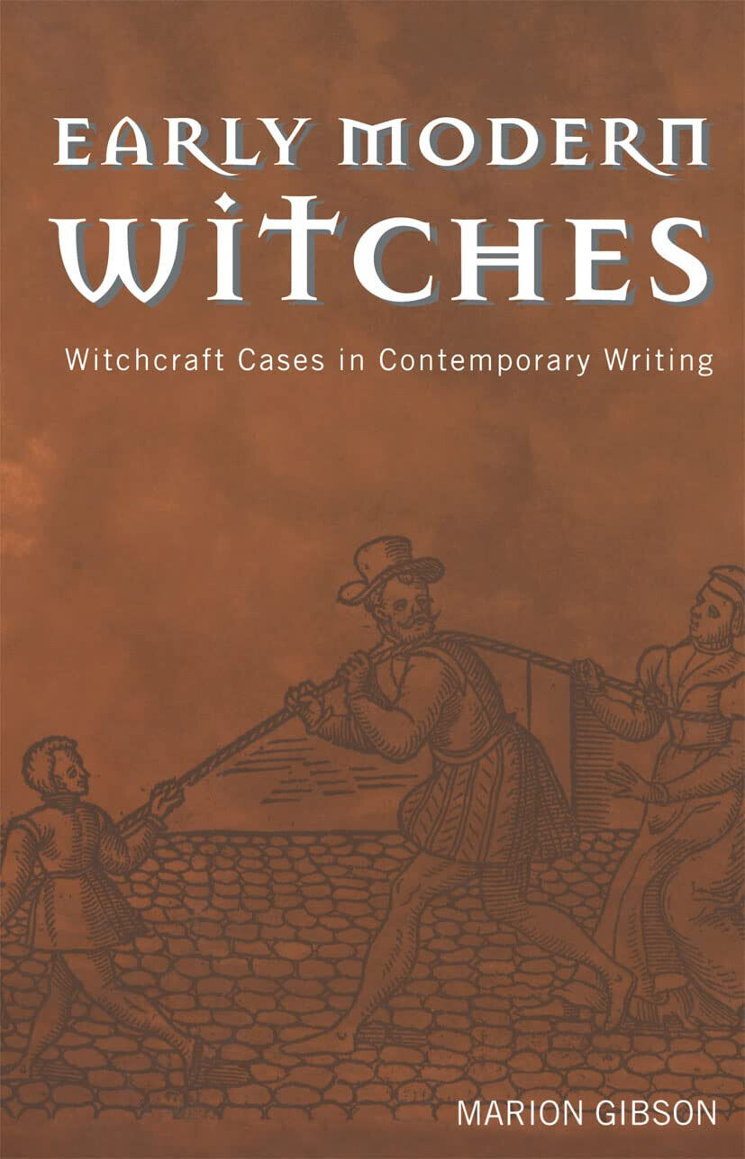 Early Modern Witches - Marion Gibson - Routledge, 2000