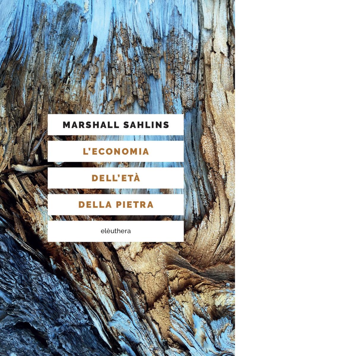 ECONOMIA DELL'ETÀ DELLA PIETRA di Sahlins Marshall - Elèuthera, 2020