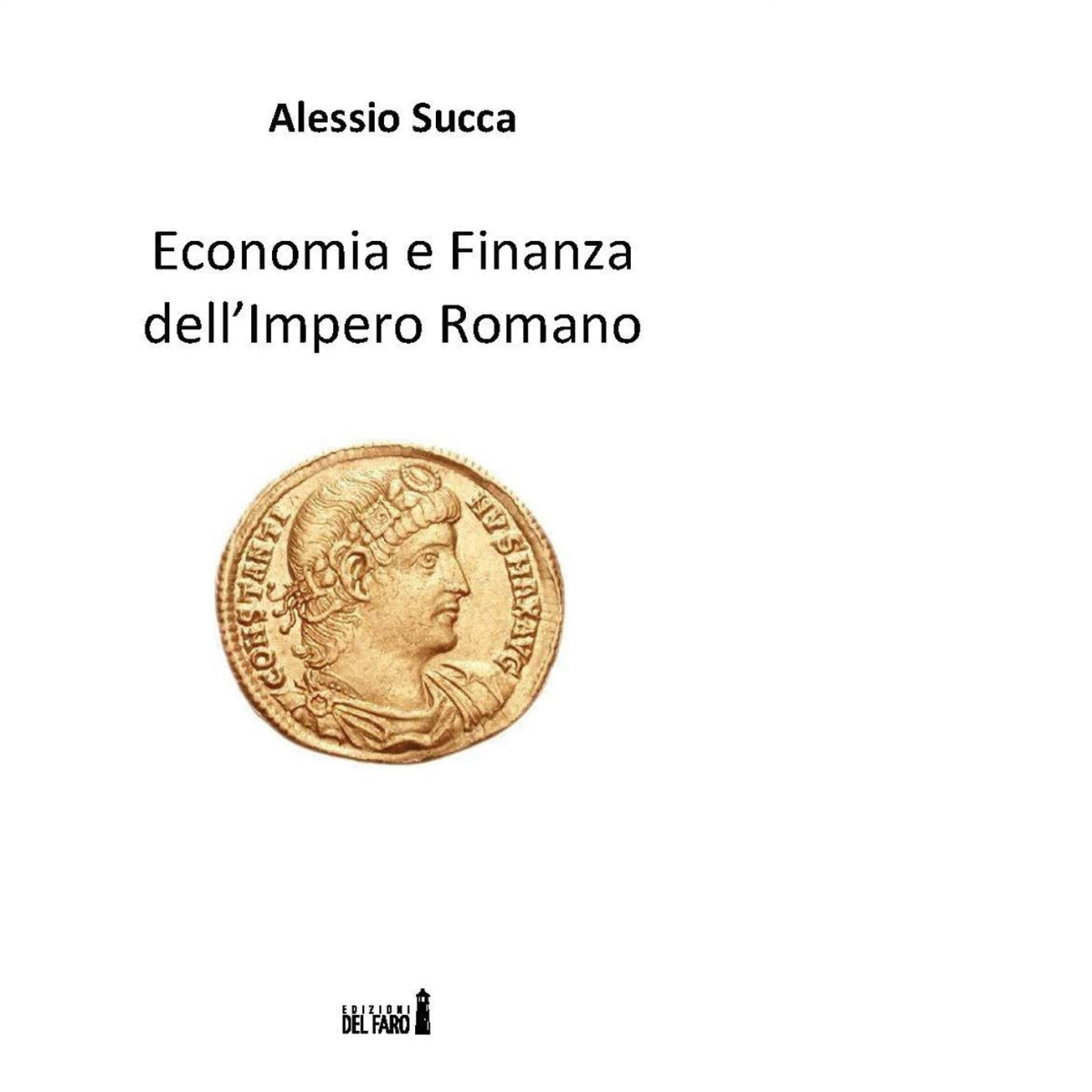 Economia e finanza dell'Impero Romano di Succa Alessio - Del …