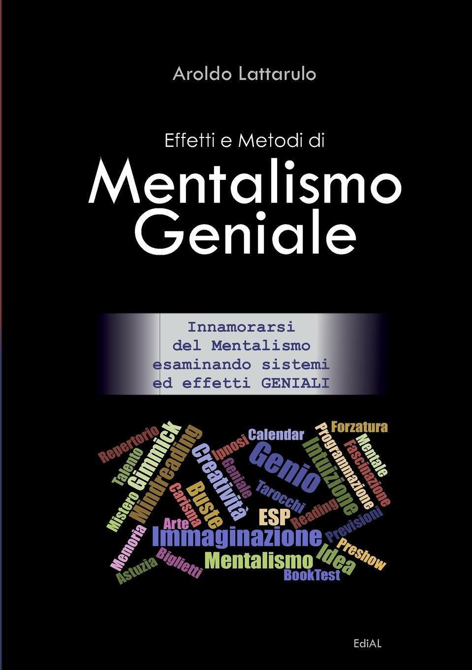 Effetti e Metodi di Mentalismo Geniale - Aroldo Lattarulo - …