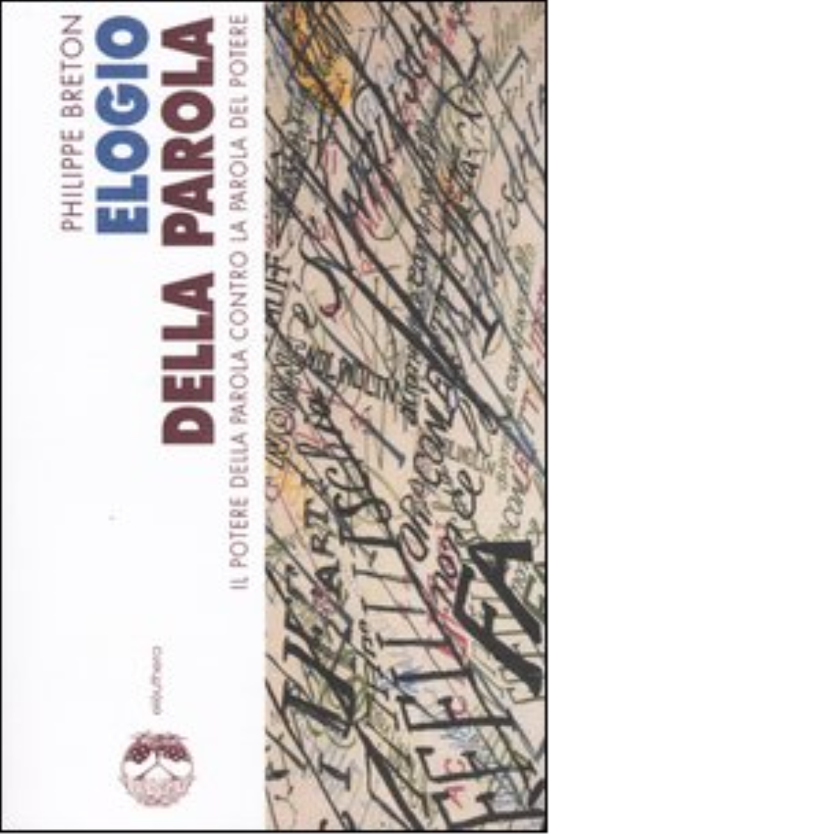 ELOGIO DELLA PAROLA di PHILIPPE BRETON - Elèuthera, 2004