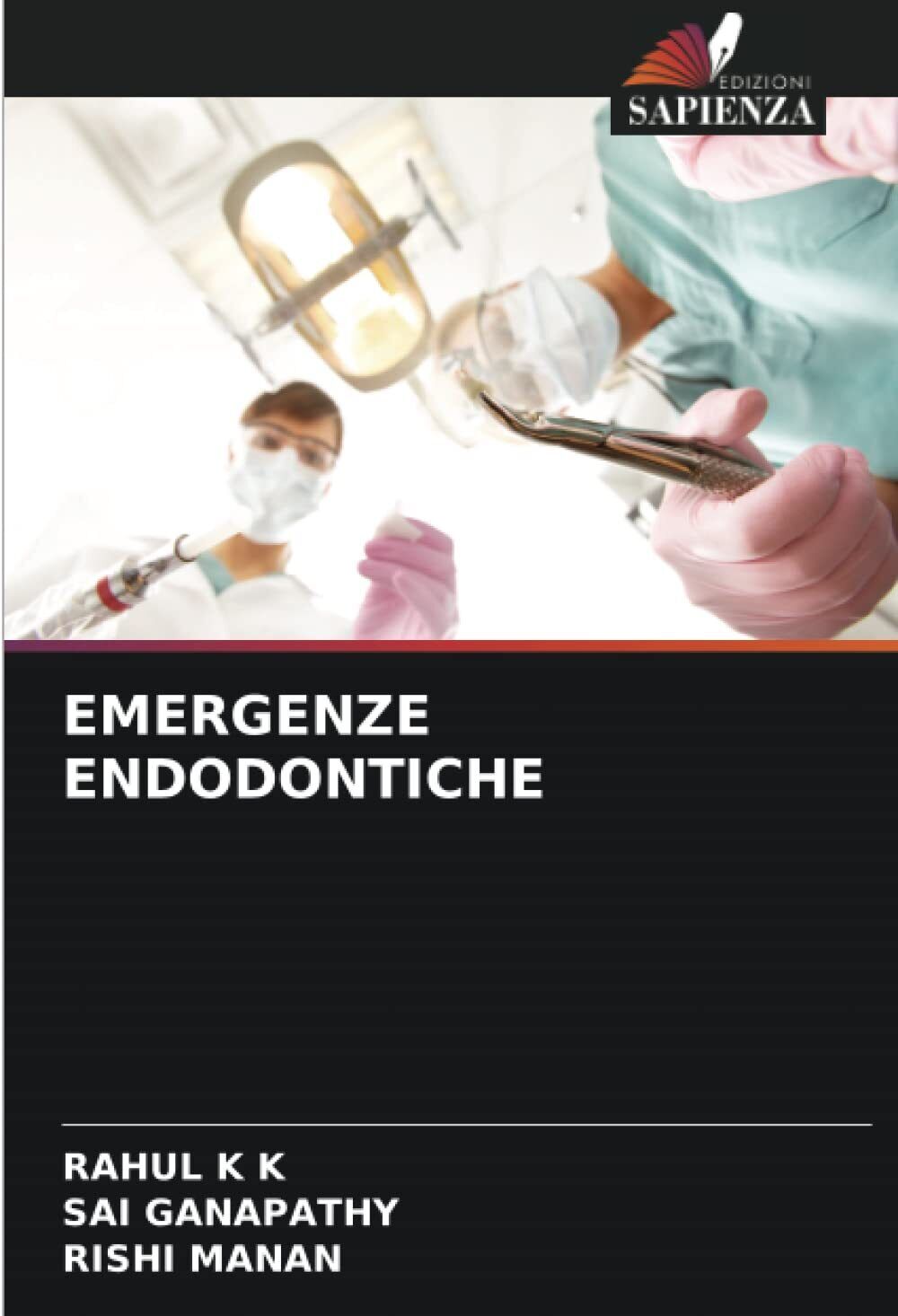 EMERGENZE ENDODONTICHE - Rahul K K, Sai Ganapathy - Sapienza, …