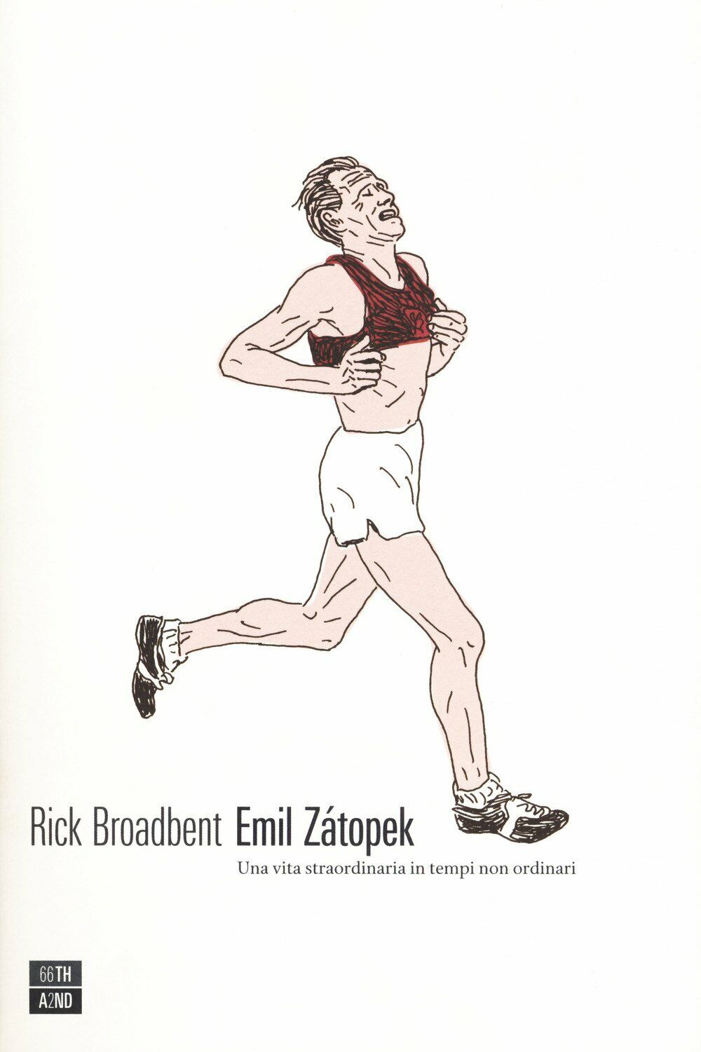 Emil Zátopek - Broadbent Rick - 66thand2nd, 2018