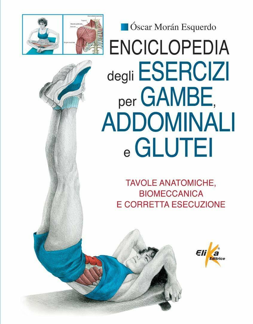 Enciclopedia degli esercizi per gambe, addominali e glutei - Elika, …
