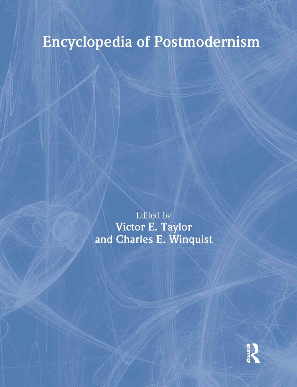 Encyclopedia of Postmodernism - Victor E. Taylor - Routledge, 2003