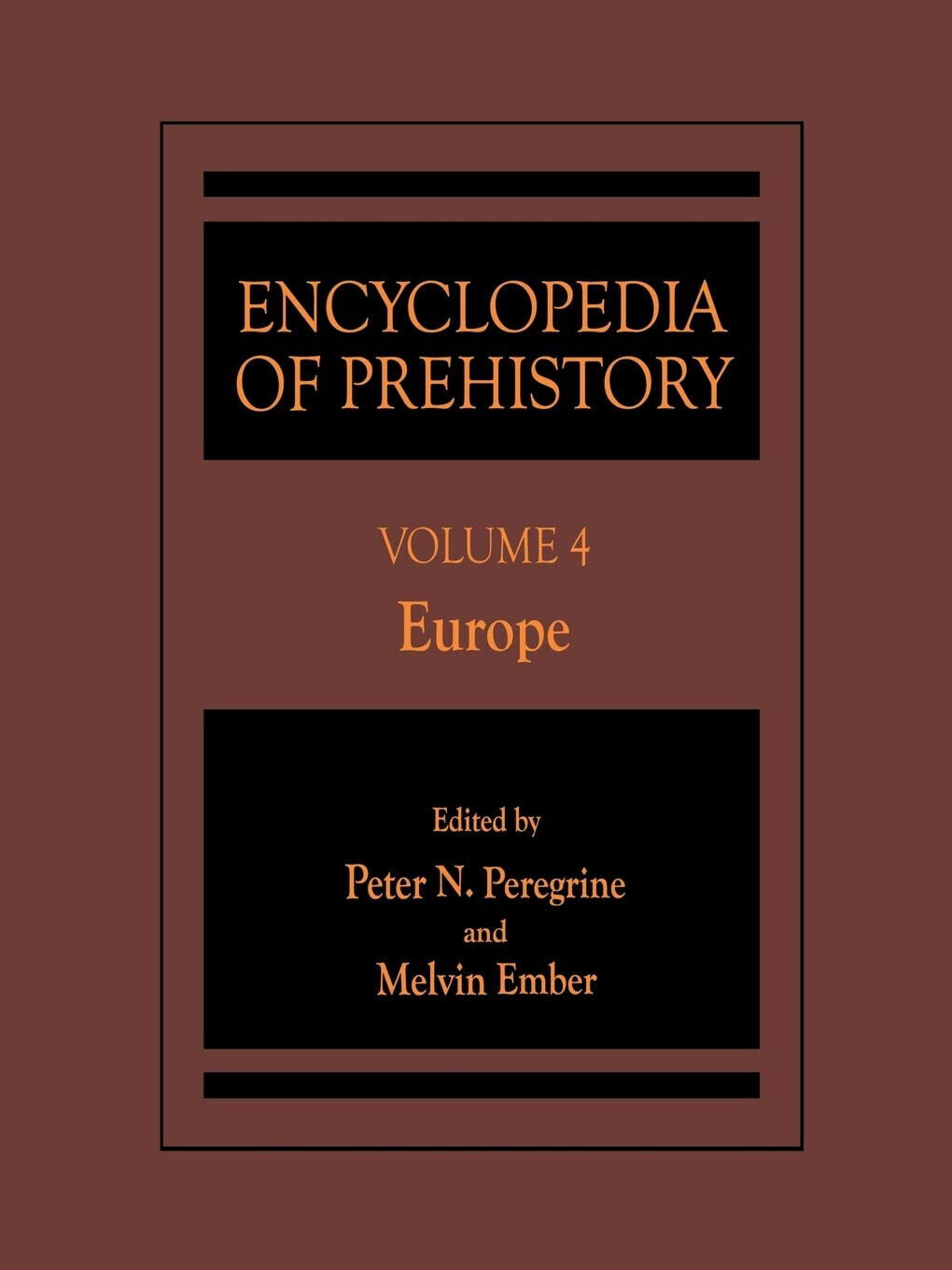 Encyclopedia of Prehistory: Volume 4: Europe - Peter N. Peregrine …