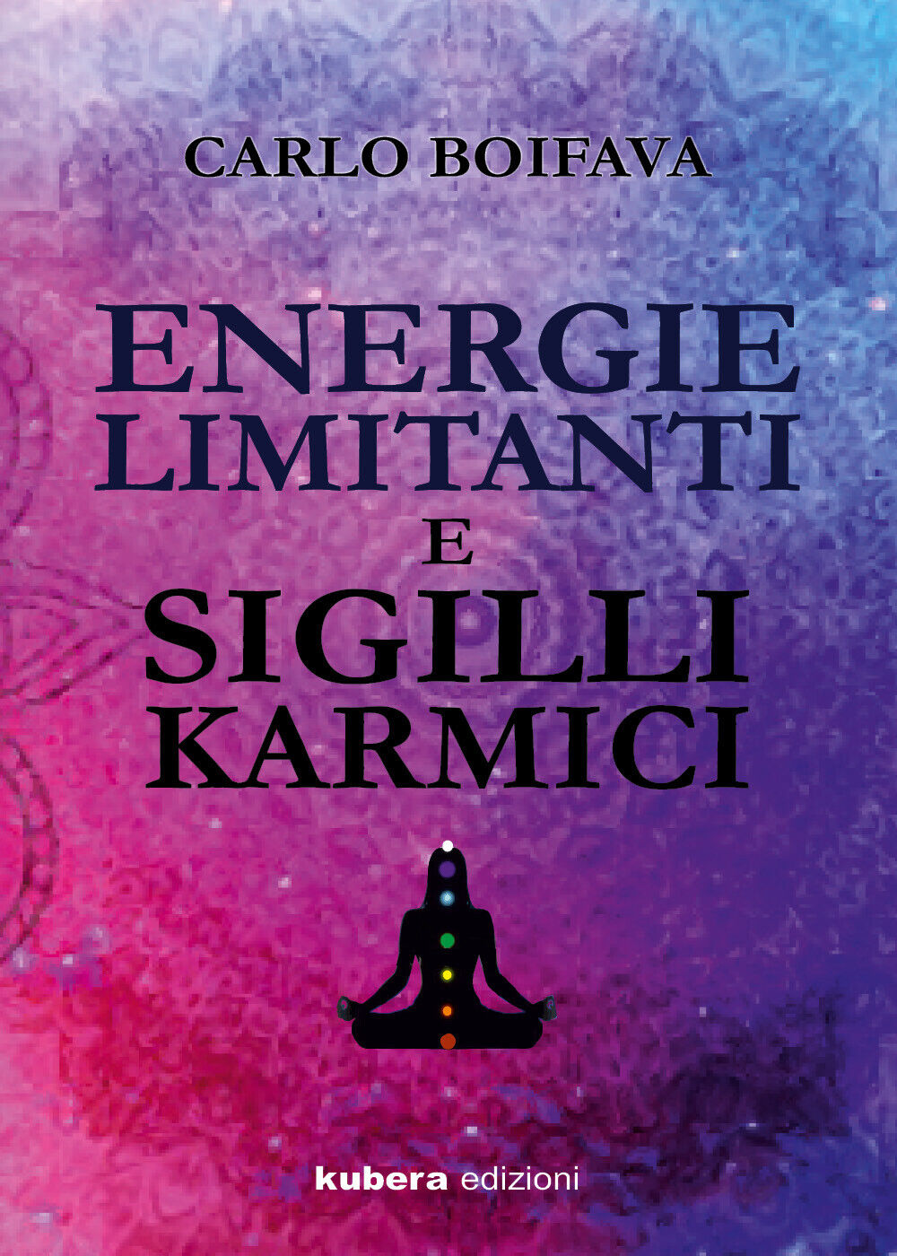 Energie limitanti e Sigilli Karmici di Carlo Boifava, 2021, Kubera …