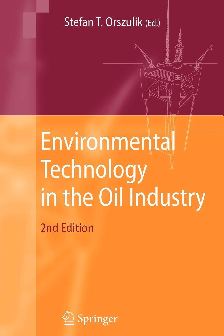 Environmental Technology in the Oil Industry - Stefan T. Orszulik …