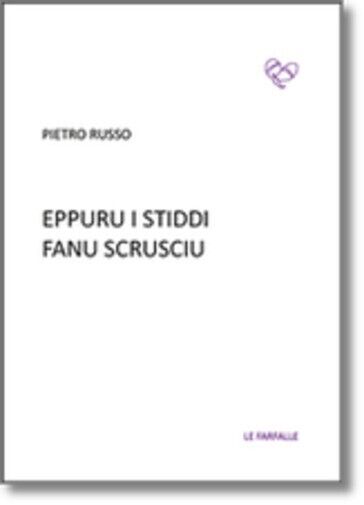 Eppuru i stiddi fanu scrusciu di Pietro Russo, 2022, Edizioni …