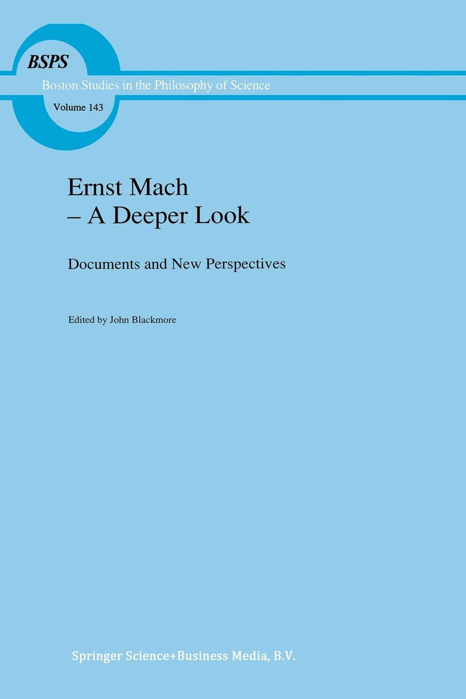 Ernst Mach - A Deeper Look - J. T. Blackmore …
