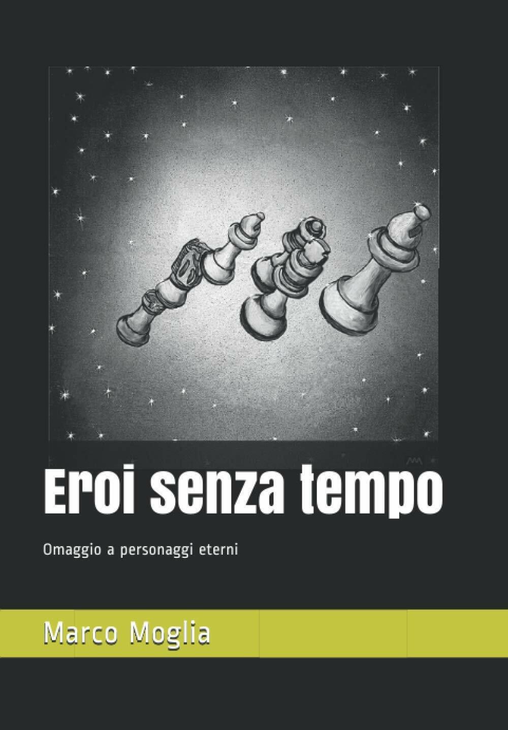 Eroi senza tempo: Omaggio a personaggi eterni di Marco Moglia, …