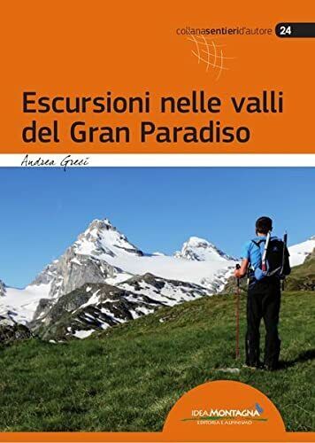 Escursioni nelle valli del Gran Paradiso - Andrea Greci - …