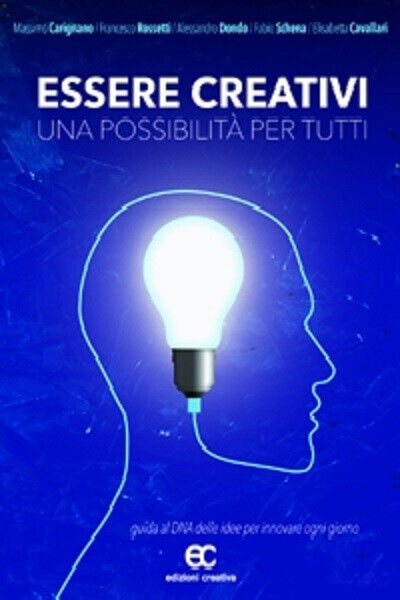 Essere creativi, una possibilità per tutti - AA.VV. - Edizioni …