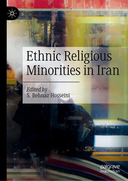 Ethnic Religious Minorities In Iran - S. Behnaz Hosseini - …