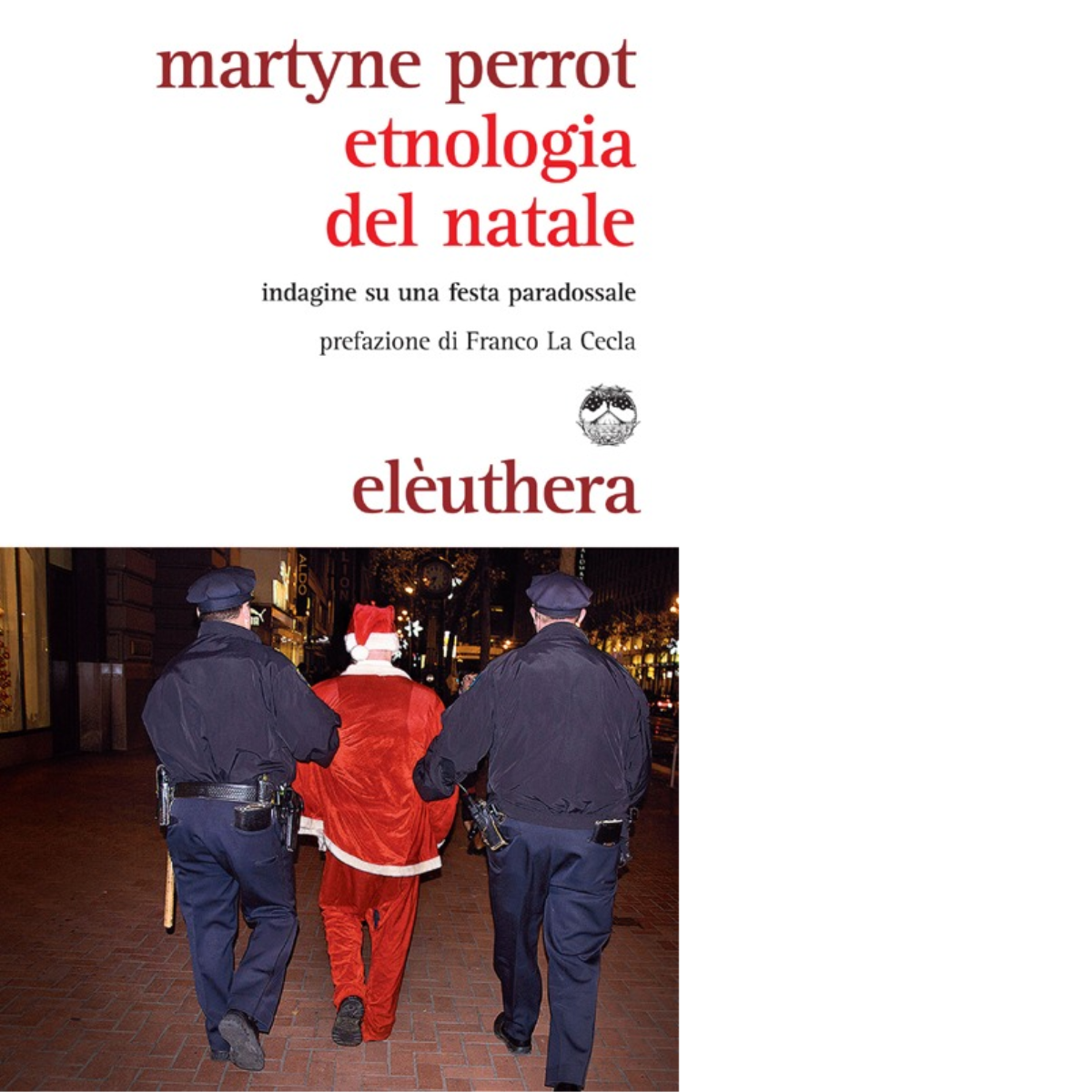 ETNOLOGIA DEL NATALE di MARTYNE PERROT - Elèuthera, 2013