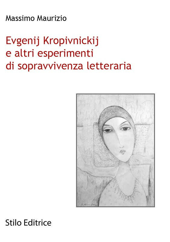 Evgenij Kropivnickij e altri esperimenti di sopravvivenza letteraria - 2018