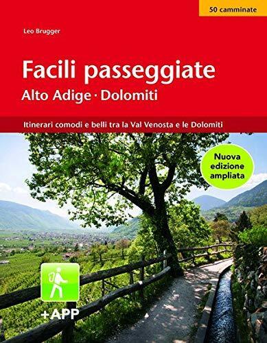 Facili passeggiate in Alto Adige - Leo Brugger - Tappeiner, …