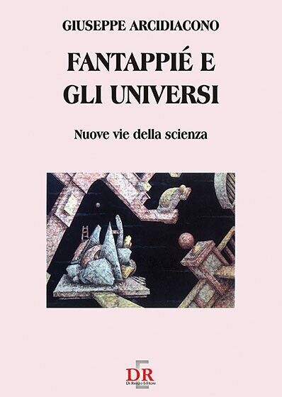 Fantappié e gli universi nuove vie della scienza di Giuseppe …